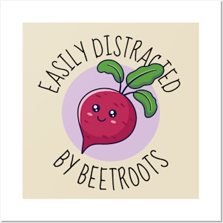 Easily Distracted By Beetroots Funny Posters and Art